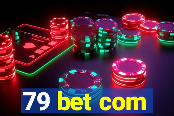 79 bet com